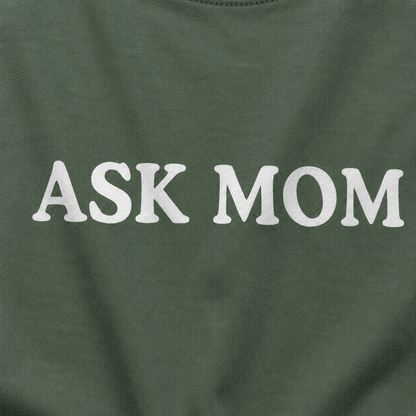 Ask Mom T-Shirt
