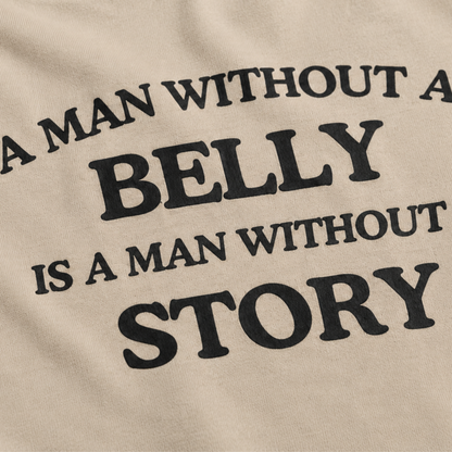 A Man Without A Belly T-Shirt